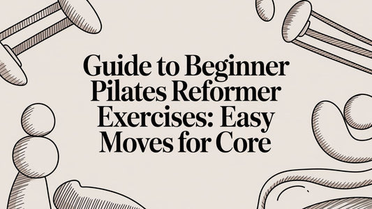 Guide to Beginner Pilates Reformer Exercises: An Anatomical Approach to Core Strength