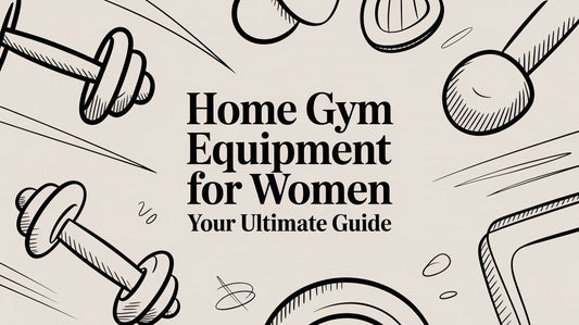 Home Gym Equipment for Women Your Ultimate Guide
