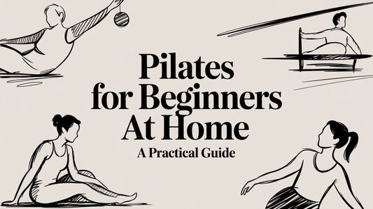 Pilates for Beginners at Home: An Anatomical Guide