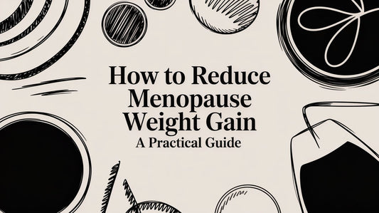 How to Reduce Menopause Weight gain A Practical Guide
