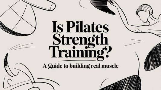 Is Pilates Strength Training? A Guide to Building Real Muscle